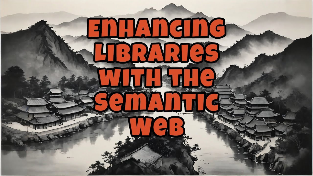 The Future of Libraries: Semantic Web Explained | Enhancing Libraries with the Semantic Web |