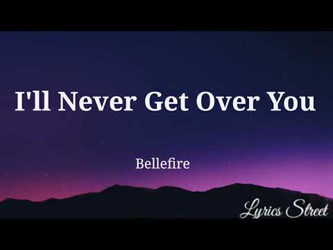 I'll Never Get Over You || Bellefire ||Lyric Video@lyricsstreet5409#lyrics#lovesong#90s