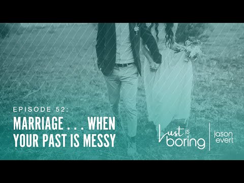 Marriage . . . when your past is messy.