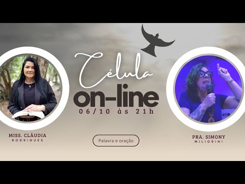 Célula online  06/10 📖 Pra. Simony Miliorini e Miss. Claudia Rodrigues.