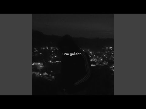 nie geliebt.