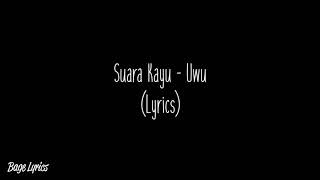 Download lagu Suara Kayu - Uwu (Lyrics) mp3