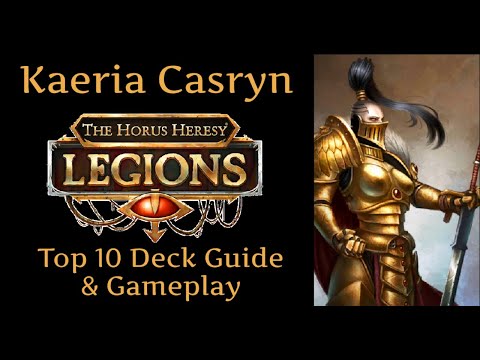 Horus Heresy Legions - Kaeria Casryn - Top 10 Deck Guide & Gameplay
