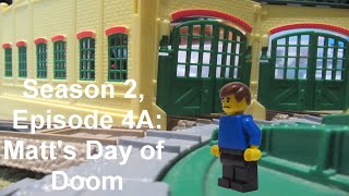 Tomy T&amp;F: Season 2, Episode 4A: Matt&#39;s Day of Doom