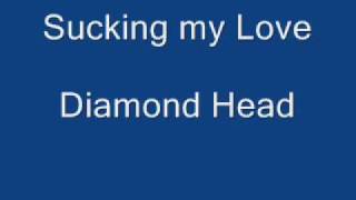 NWOBHM-Sucking My Love (Diamond Head)