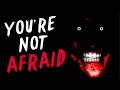 "You're Not Afraid" Creepypasta | Scary Stories