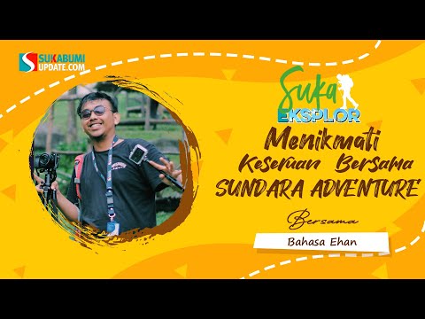 Menikmati Keseruan Bersama Sundara Adventure