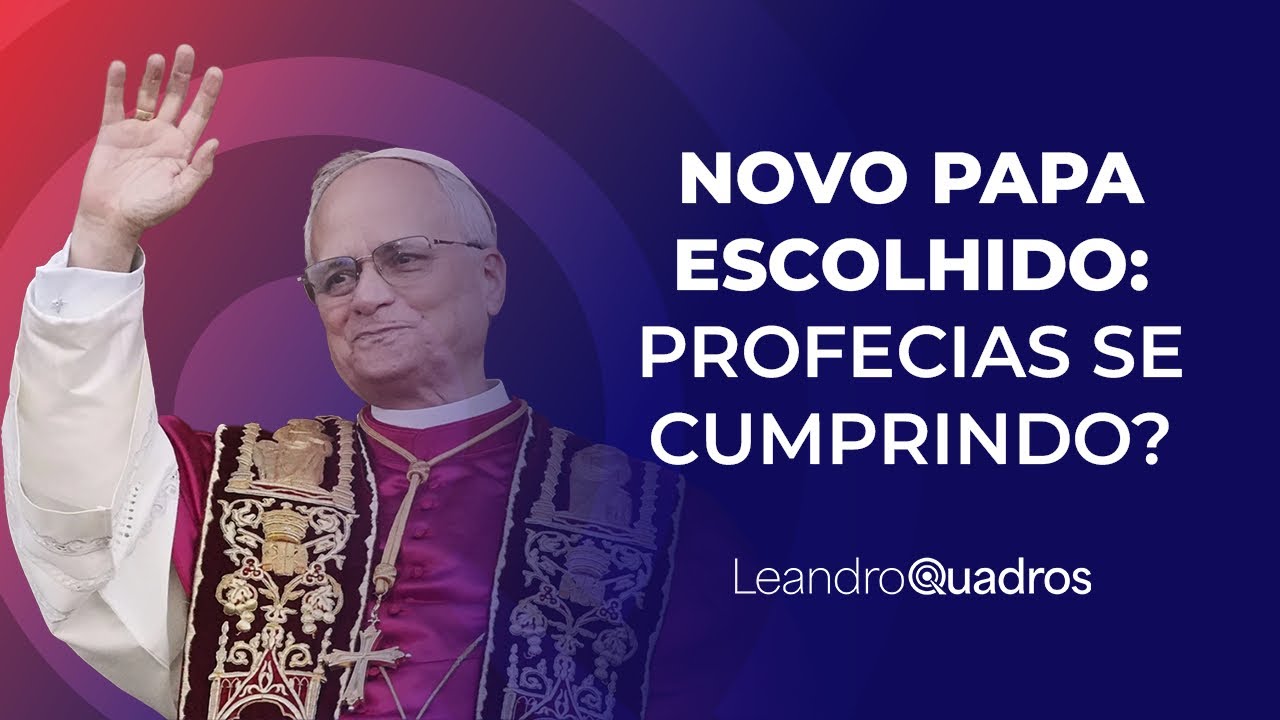 Novo Papa Escolhido: Profecias Se Cumprindo? | Leandro Quadros