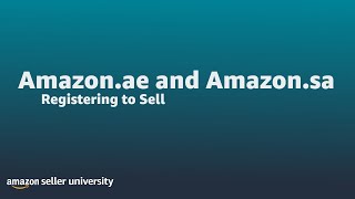 Registering to sell from US to Amazon.ae and Amazon.sa