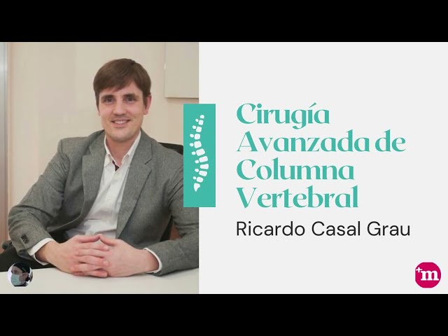 Cirugía Avanzada de Columna Vertebral - Ricardo Casal Grau