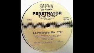 Penetrator - Love Entry (Penetration Mix)