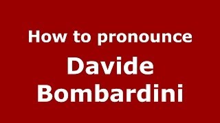 How to pronounce Davide Bombardini