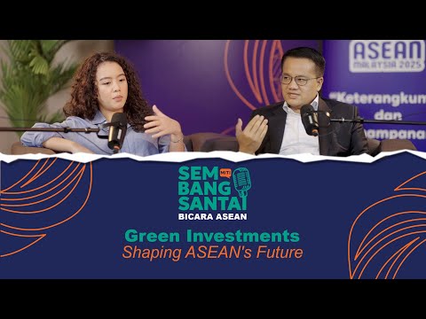 SEMBANG SANTAI MITI | BICARA ASEAN | GREEN INVESTMENTS