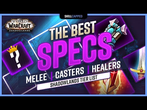 The Best Specs in Shadowlands 9.0 [Early Season 1] | Best Melee, Casters & Healers TIER LIST
