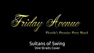 Sultans of Swing as performed by Friday Avenue