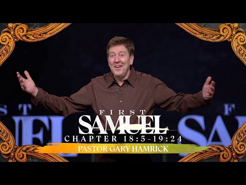 Verse by Verse Teaching  |  1 Samuel 18:5-19:24  |  Gary Hamrick