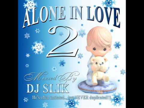 ALONE IN LOVE 2 freestyle mix DJ SLIK