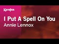 Karaoke I Put A Spell On You - Annie Lennox ...
