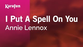 I Put a Spell on You - Annie Lennox | Karaoke Version | KaraFun