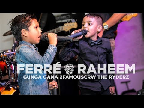 FERRÉ & RAHEEM ♥ GUNGA GANA TAKEOVER | 2FAMOUSCRW & THE RYDERZ