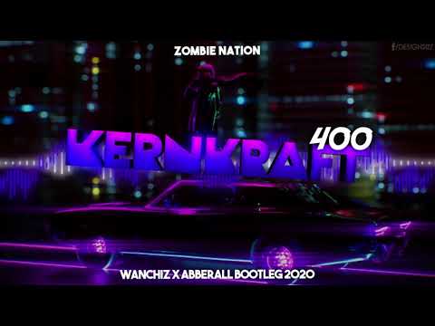 Zombie Nation - Kernkraft 400 (WANCHIZ x Abberall Bootleg 2020)