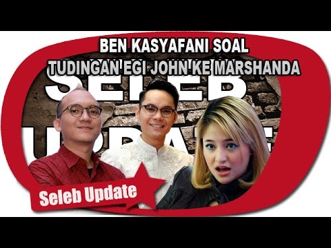 REAKSI BEN KASYAFANI SOAL MARSHANDA DIBILANG SAKIT KELAMIN OLEH EGI JOHN