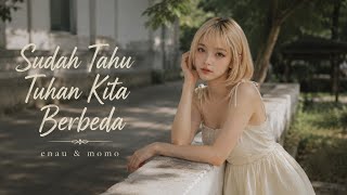 Download lagu Sudah Tahu Tuhan Kita Berbeda - Enau & Momo | Cover SUARA BUATAN mp3
