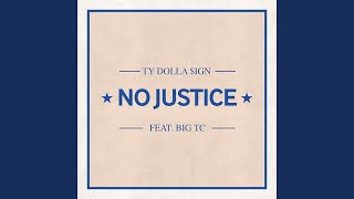 No Justice (feat. Big TC)