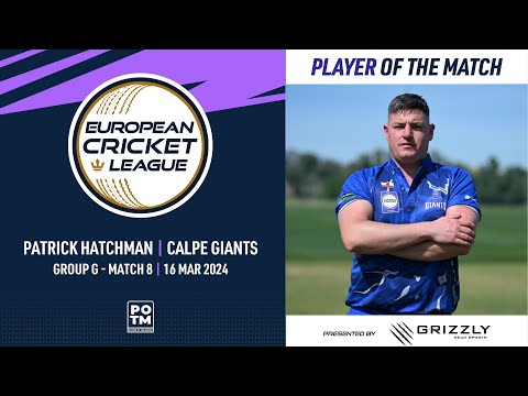 POTM: P.Hatchman - MFL vsCAG |Group G, Match 8|European Cricket League 2024|16 March 2024| ECL24.092