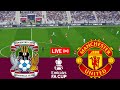 [LIVE] Coventry City vs Manchester United. FA Cup 2023/24 Full match - Video game simulation