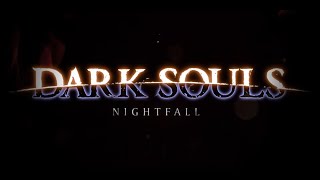 Dark Souls Nightfall Full Playthrough