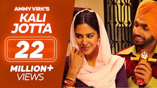 Kali Jotta - Ammy Virk, Sonam Bajwa | Nikka Zaildar 2 - Punjabi Song 2019 | Lokdhun