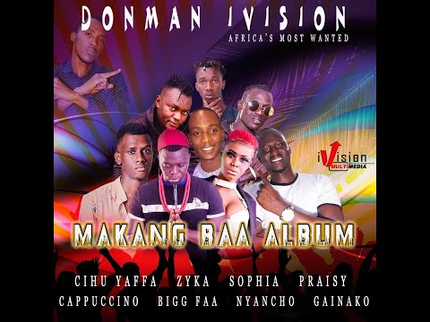 DONMAN IVISION - MAKANG BAA ft CIHU YAFFA, SOPHIA, PRAISY, BIGG FAA, NYANCHO, more (Official Audio)