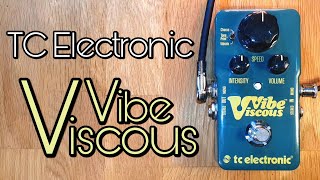 Video thumbnail for TC Electronic Viscous Vibe by Pedal Experiments