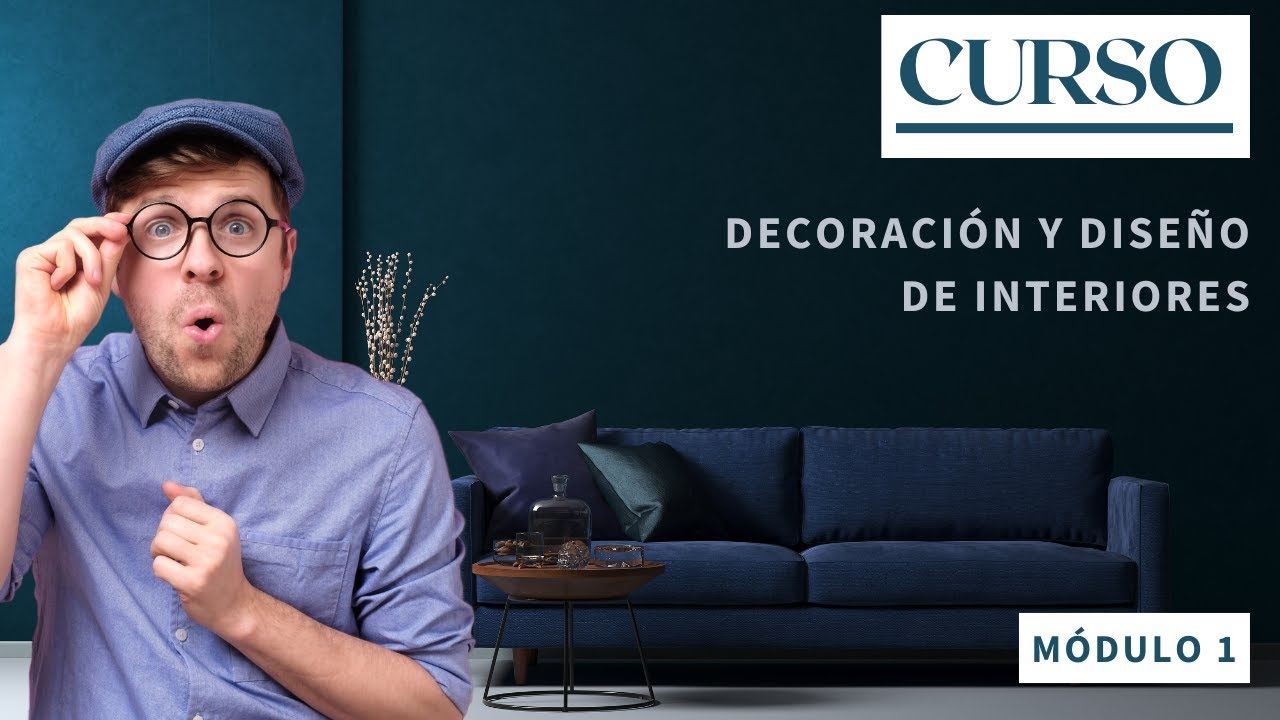 CURSO DE DECORACIÓN Y DISEÑO DE INTERIORES - MÓDULO 1