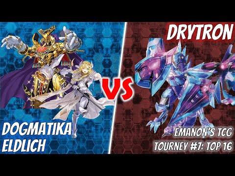 Yu-Gi-Oh! Emanon's TCG Tournament #7 | Top 16: Dogmatika Eldlich vs. Drytron