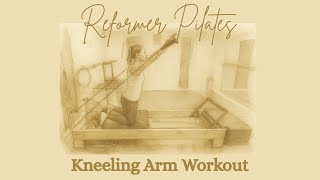 Kneeling Reformer Arm Workout | Pilates for Upper Body Sculpting