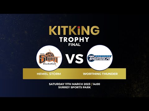 KitKing Trophy Final: Hemel Storm v Worthing Thunder - 11.03.23
