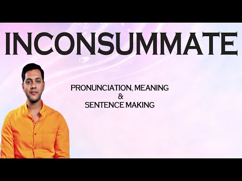 Inconsummate - Meaning_&_Pronunciation_Word_World_Audio_Video_Dictionary