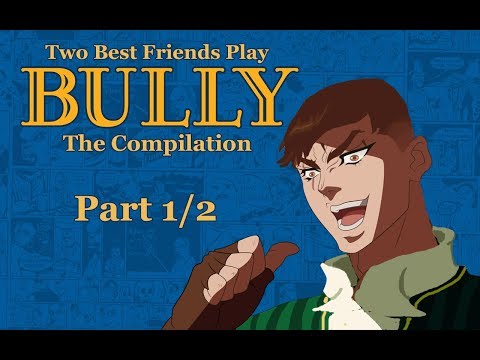 Two Best Friends Play Bully || The Compilation (1/2)