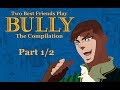 Two Best Friends Play Bully The Compilation 1 2