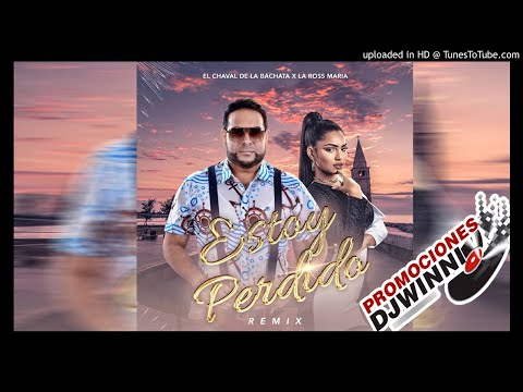 El Chaval De La Bachata x La Ross Maria – Estoy Perdido Remix