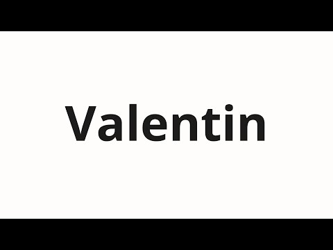 How to pronounce Valentin