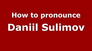 How to pronounce Daniil Sulimov