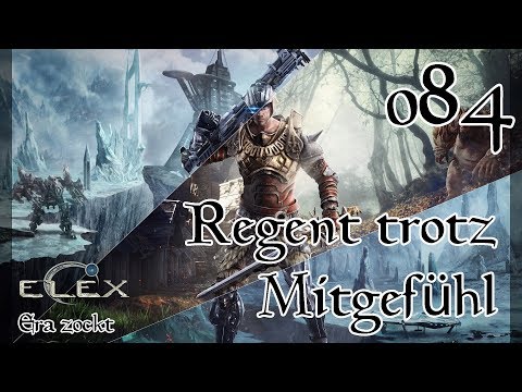 ELEX - #84 Regent trotz Mitgefühl (Let's Play deutsch)