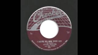 LITTLE WALTER - I HATE TO SEE YOU GO - CHECKER 825