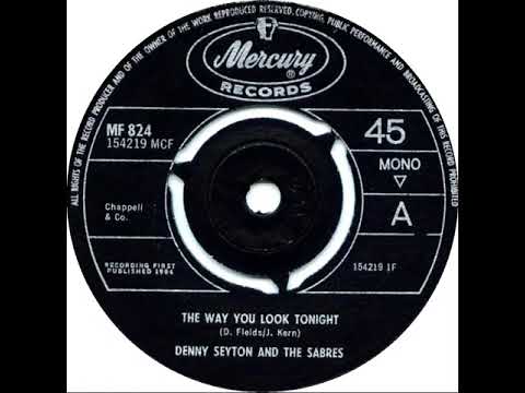UK New Entry 1964 (207) Denny Seyton & The Sabres - The Way You Look Tonight
