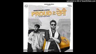 Proud To Be Desi Khan Bhaini | full song
