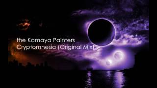 the Kamaya Painters - Cryptomnesia (Original Mix)