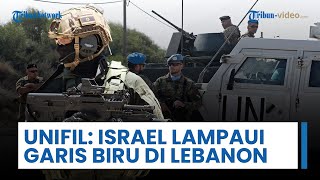 Pasukan Sementara PBB di Lebanon Sebut Israel Lampaui Garis Biru, Ancam Tingkatkan Ketegangan Baru